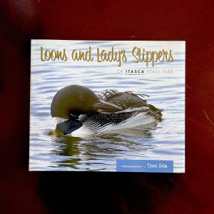 Loons and Lady Slippers of Itasca State Park in Northern Minnesota, a photography book by Dana Holm.
