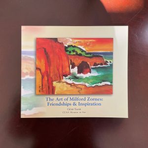 The Art of Milford Zornes Friendships & Inspiration, compiled by Gene Sasse.