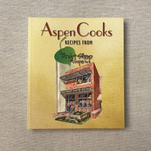 Aspen Cooks - Recipes from the Thrift Shop of Aspen