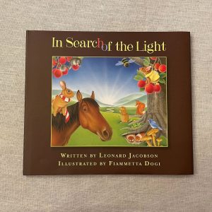 In Search of the Light, a children’s book by Leonard Jacobson, illustrated by Fiammetta Dogi.