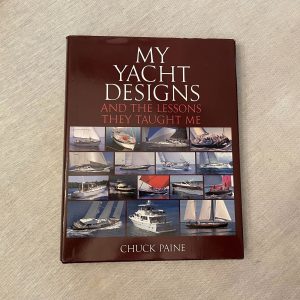 My Yacht Designs and the Lessons They Taught Me by Chuck Paine