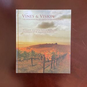 Vines & Vision - Winemakers of Santa Barbara County