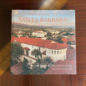 The Book of Santa-Barbara, photography by Macduff Everton, essay by Pico Iyer