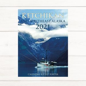 Ketchikan and Southeast Alaska 2021 wall calendar.