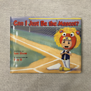 Can I Just Be the Mascot?